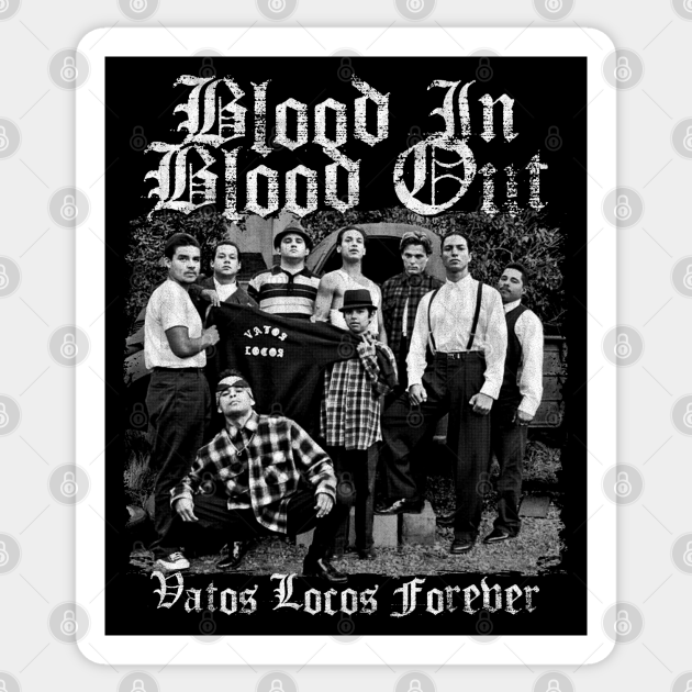 Blood In Blood Out, Vatos Locos, Cult Classic Blood In Blood Out